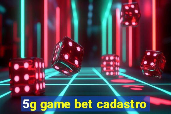 5g game bet cadastro